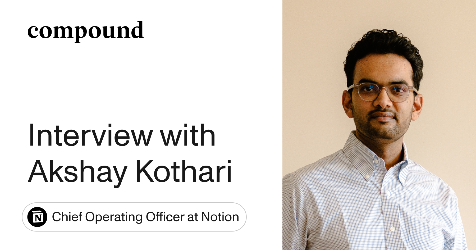 Interview with Akshay Kothari, Chief Operating Officer at Notion